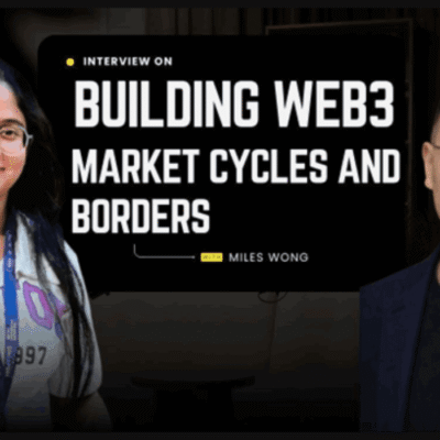 Building Web3 Across Market Cycles and Borders: A Conversation with Miles Wong